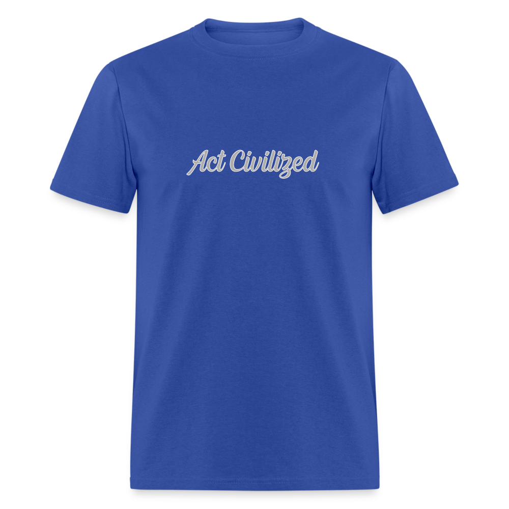 Act Civilized - royal blue