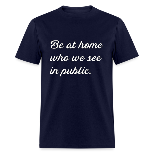 Be At Home Who We See In Public - navy