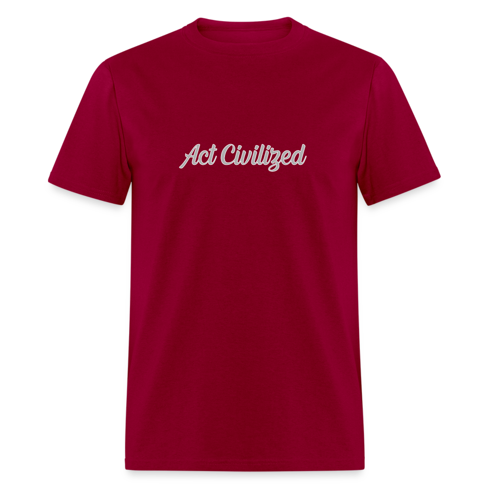 Act Civilized - dark red