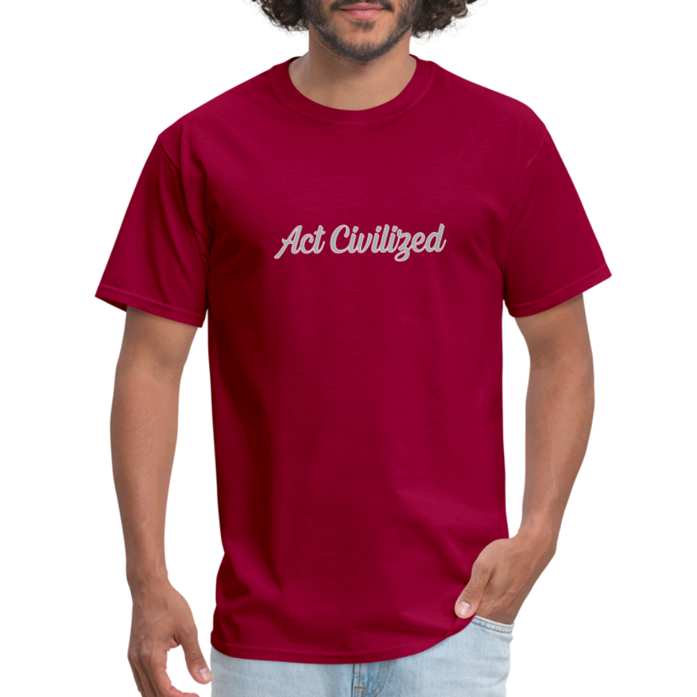 Act Civilized - dark red