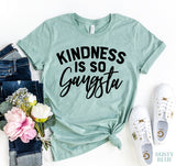 Kindness Is So Gangsta T-shirt