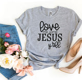 Love Me Some Jesus T-shirt