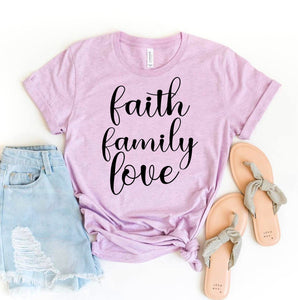 Faith Family Love T-shirt