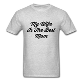 My Wife is the Best Mom T-Shirt - heather gray