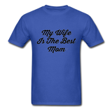 My Wife is the Best Mom T-Shirt - royal blue