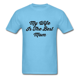 My Wife is the Best Mom T-Shirt - aquatic blue