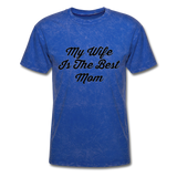 My Wife is the Best Mom T-Shirt - mineral royal
