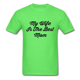 My Wife is the Best Mom T-Shirt - kiwi