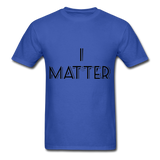 I MATTER Unisex Classic T-Shirt - royal blue