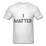 I MATTER Unisex Classic T-Shirt - light heather gray