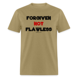 Forgiven Not Flawless Unisex Classic T-Shirt - khaki