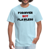 Forgiven Not Flawless Unisex Classic T-Shirt - powder blue